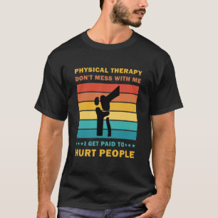 Camiseta Divertido terapeuta de regalo de terapia física PT