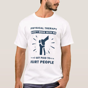 Camiseta Divertido terapeuta de regalo de terapia física PT