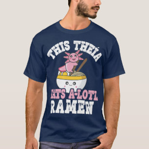 Camiseta Divertido Theia Ramen Axolotl Juego de palabras Es