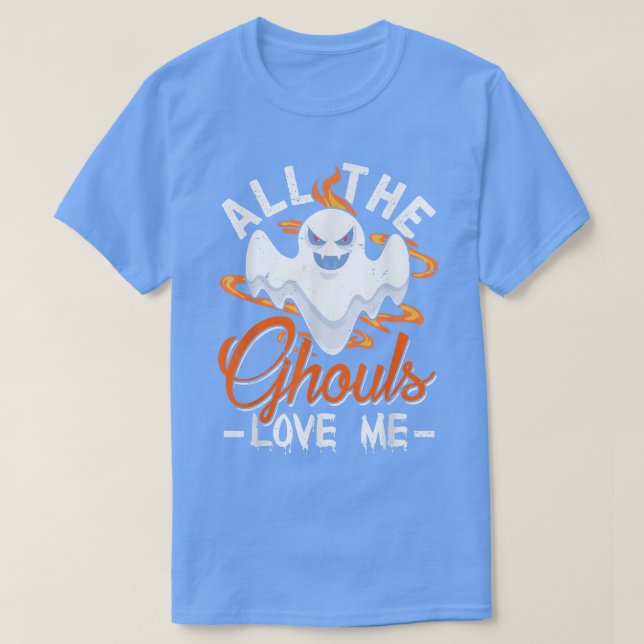 Camiseta Divertido, Todas Las Ghouls Me Aman Halloween Tee  (Diseño del anverso)
