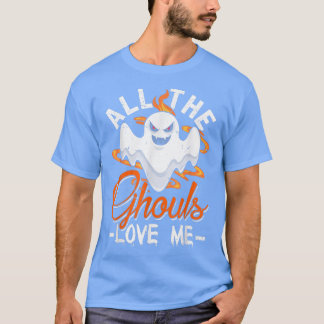 Camiseta Divertido, Todas Las Ghouls Me Aman Halloween Tee 
