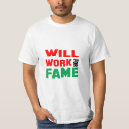 Camiseta ¡Divertido! Trabajaré por fama