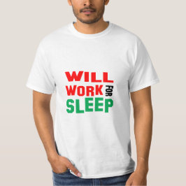 Camiseta ¡Divertido! Trabajaré por Sueño