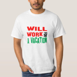 Camiseta ¡Divertido! Trabajaré por unas vacaciones