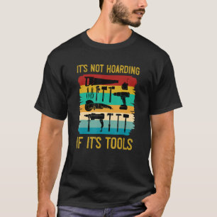 Camiseta Divertido trabajo en madera no es acaparar si son