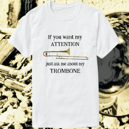 Camiseta Divertido trombón si quieres mi atención
