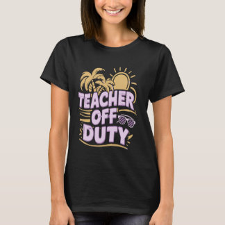 Camiseta Divertido Último día de escuela Profesor fuera de