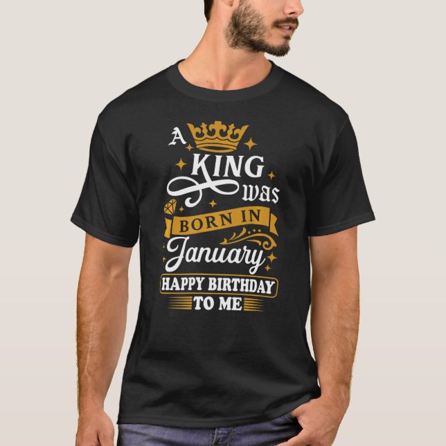 Camiseta Divertido, Un Rey Nació En Enero, Feliz Cumpleaños (Anverso)