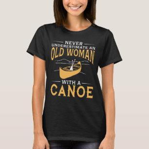 Camiseta Divertido una mujer mayor con una canoa