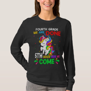 Camiseta Divertido Unicornio de cuarto grado: La terminamos