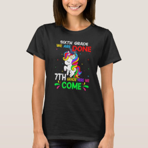 Camiseta Divertido Unicornio Sexto Grado Aquí Estamos Termi