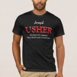 Camiseta Divertido Usher Personalizable Wedding Party V09 N<br><div class="desc">Funny Usher Personalizable Wedding Party V09 BLANCO NEGRO Esta camiseta de la fiesta de la boda tiene un toque divertido, como dice el texto: "Te mostraré por ahí. Entonces te diré que te sientes." Sin embargo, puedes por supuesto ser más formal, y decir que soy el Usher" o cualquier otra...</div>