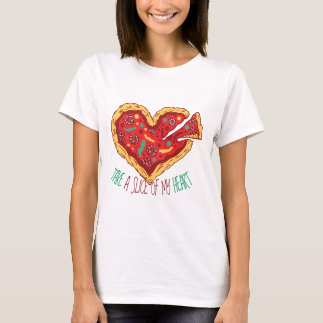 Camiseta Divertido Valentine PIZZA Toma Parte De Mi Corazón (Anverso)