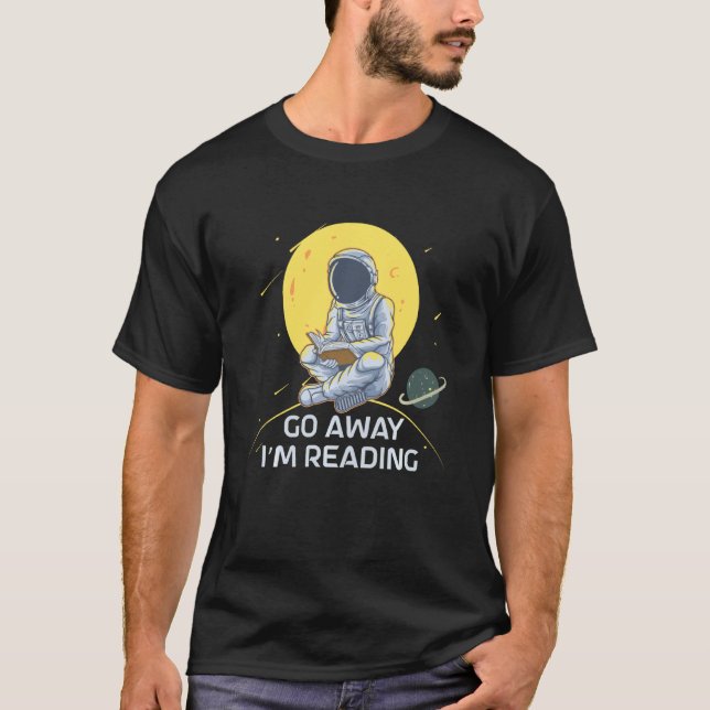 Camiseta Divertido Vete, Estoy Leyendo Al Astronauta Spacem (Anverso)