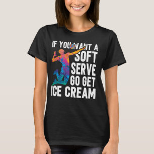 Camiseta Divertido voleibol si quieres un servicio suave ve