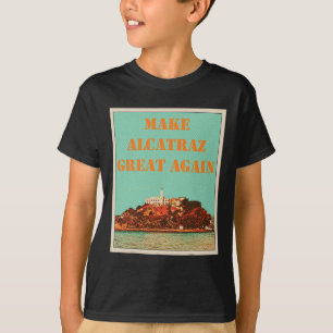 Camiseta Divertido vuelve a hacer grande a Alcatraz Trump 2