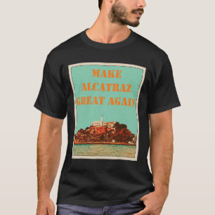 Camiseta Divertido vuelve a hacer grande a Alcatraz Trump 3