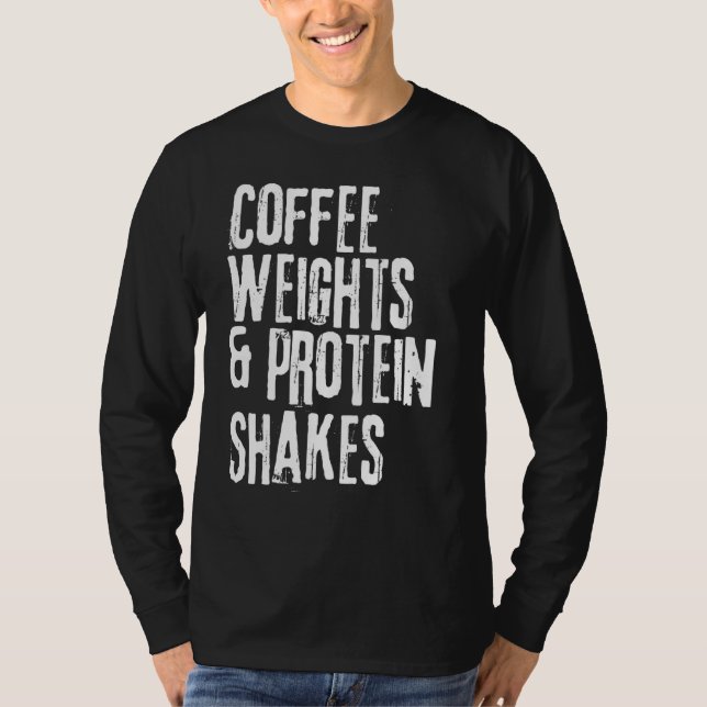 Camiseta Divertido Workou Diciendo El Café Y La Proteína Sh (Anverso)