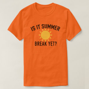 Camiseta Divertido y pegajoso "¿Es vacaciones de verano ya?