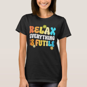 Camiseta Divertido Yoga Meditación Retro Relajante Todo es 