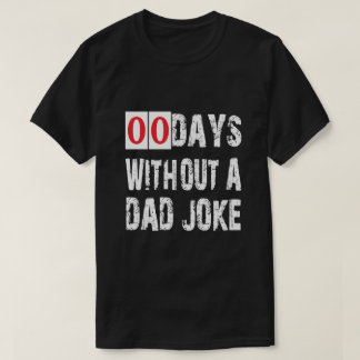 Camiseta Divertidos 00 Días Sin Un Chiste De Papá Mejor Pap