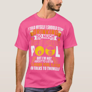 Camiseta Divertidos Billares Que Me Dije Que Debía Detener