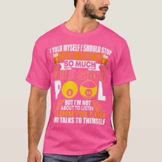 Camiseta Divertidos Billares Que Me Dije Que Debía Detener