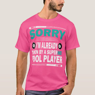 Camiseta Divertidos Billiards Lo Siento Ya Me Han Llevado.