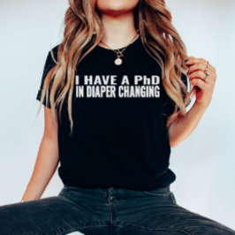 Camiseta Divertidos dichos, tengo doctorado en cambio de pa
