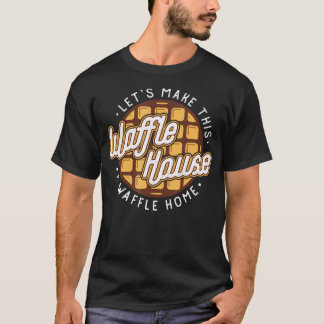 Camiseta Divertidos hagamos de estas casas de gofre un desa