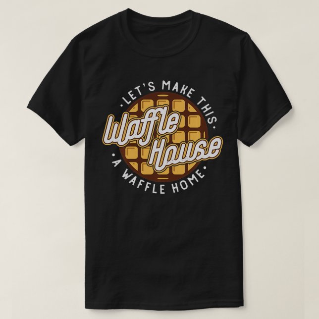 Camiseta Divertidos Hagamos de estas casas de gofre un gofr (Diseño del anverso)