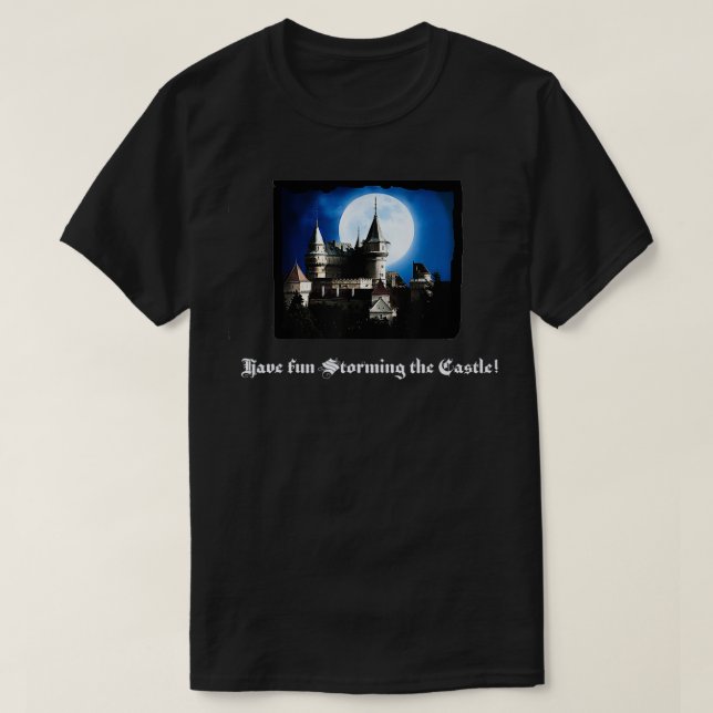 Camiseta Divertirse De Irrumpir En El Castillo De Tee (Diseño del anverso)