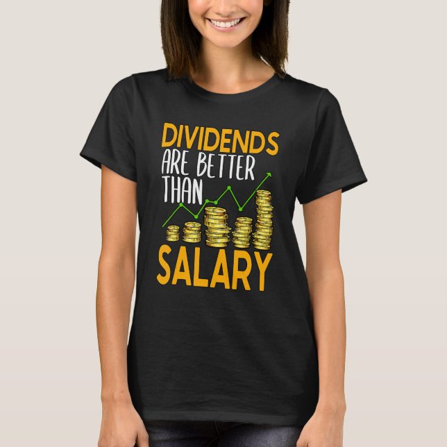 Camiseta Dividends Are Better Than Salary Stock Investor 1 (Anverso)