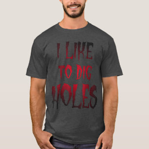 Camiseta Diviértete en Halloween Me Gusta Cavar Agujeros Sa