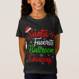 Camiseta Diviértete en Navidad El baile de salón favorito d