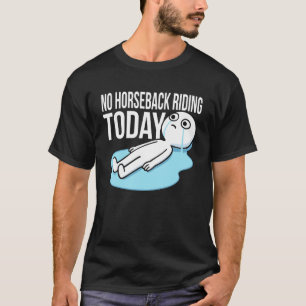 Camiseta Diviértete Humor para Humor de Cabalgata a Caballo