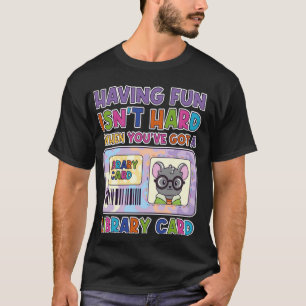 Camiseta Diviértete No Es Difícil Cuando Tienes Una Bibliot