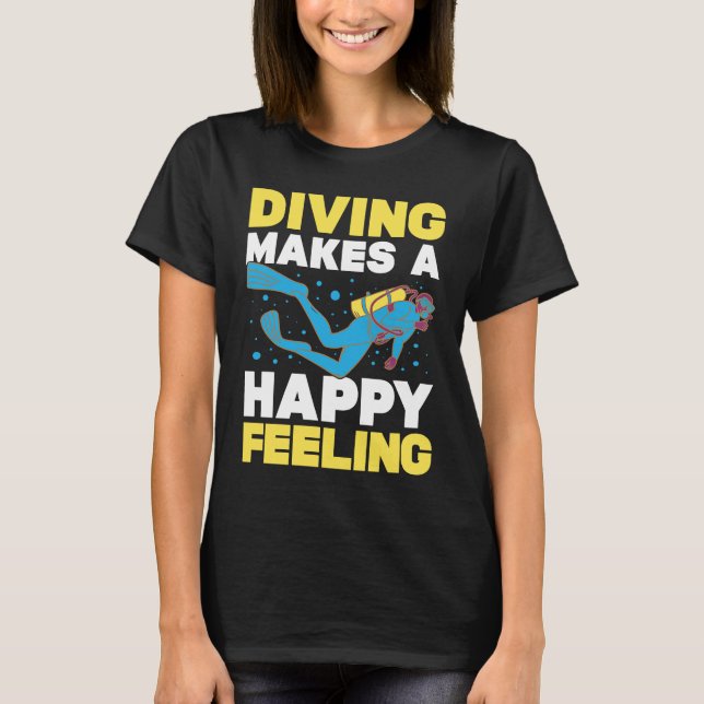 Camiseta Diving Makes A Happy Feeling I Scuba Diver (Anverso)