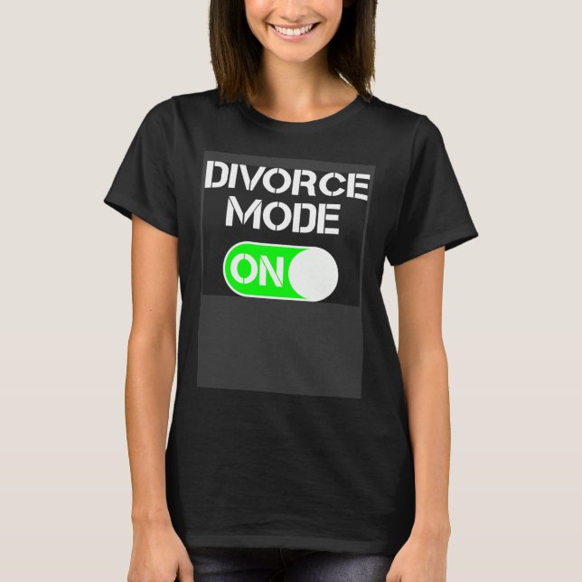 Camiseta Divorce Mode ON (Anverso)