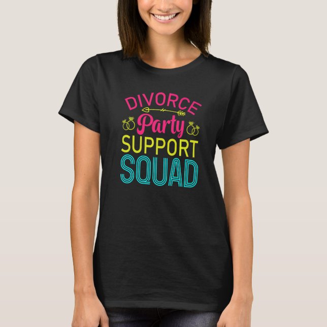 Camiseta Divorce Party Support Squad Celebration Women Girl (Anverso)