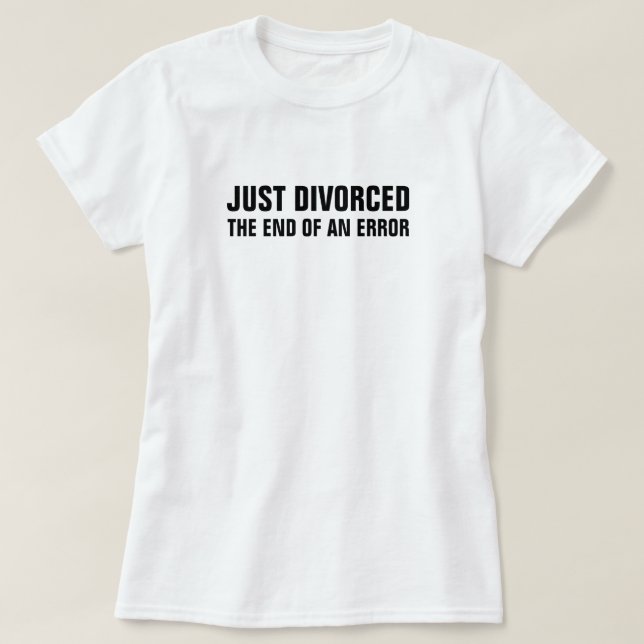 Camiseta Divorciarse el final de un error (Diseño del anverso)