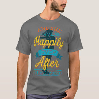 Camiseta Divorcio Y Ella Vivió Feliz Nunca Después