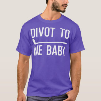 Camiseta Divot to Me Baby 1