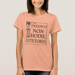 Camiseta Diximus no Hodie