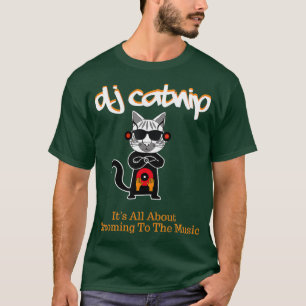Camiseta DJ Catnip Se Trata De Crecer A La Música