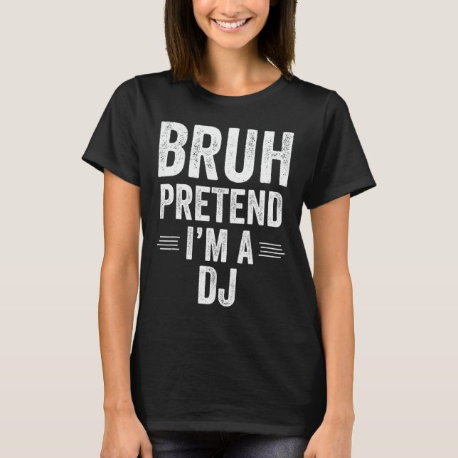 Camiseta Dj Costume Halloween Bruh Pretende que soy Dj Grac (Anverso)