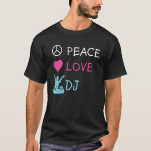 Camiseta DJ de música de danza electrónica Peace Love DJ