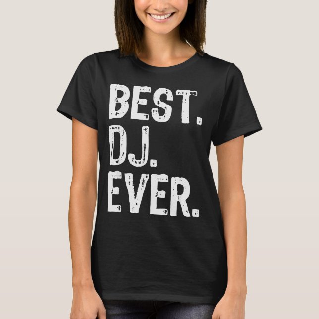 Camiseta Dj Ever Funny Gift Christmas  (Anverso)