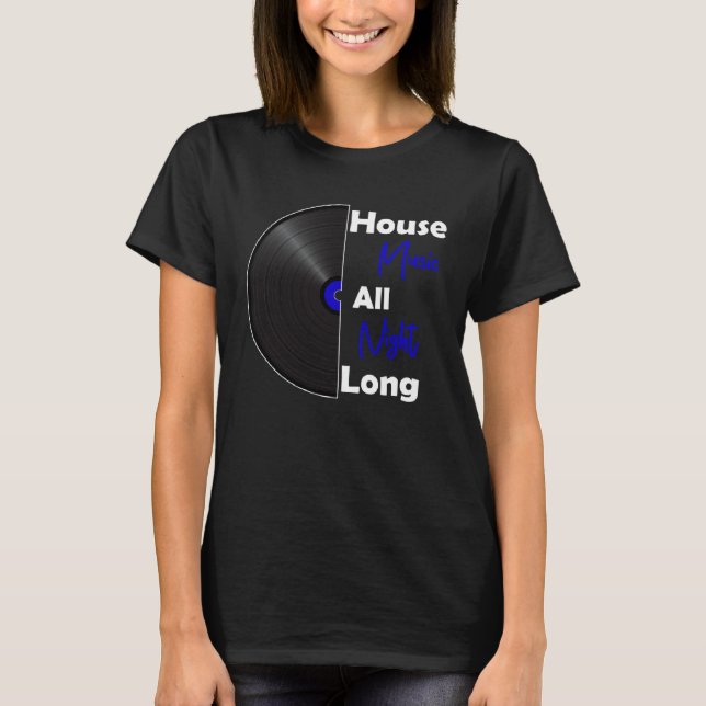Camiseta Dj House Music All Night Long  Vinyl Kandy Rave Ho (Anverso)
