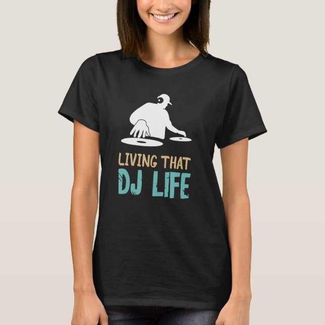 Camiseta DJ Turnable Life Disk Jockey House DJ Music Produ (Anverso)